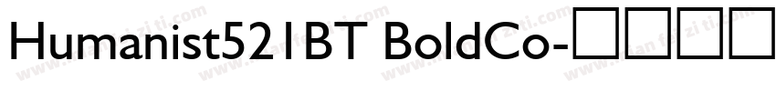 Humanist521BT BoldCo字体转换